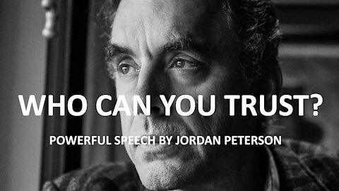 WHO CAN YOU TRUST? | POWERFUL SPEECH BY JORDAN PETERSON