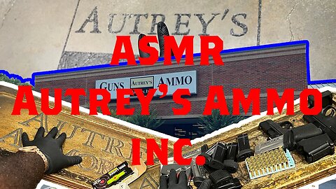 ASMR Autery's Ammo Inc. Range Day