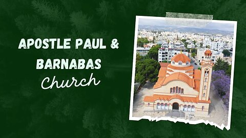 Exploring Paphos: Apostle Paul & Barnabas Church