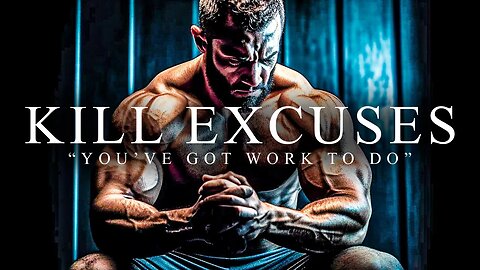 KILL YOUR EXCUSES - Best Motivational Video Speeches Compilation