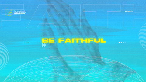 Be Faithful ~Wes Martin