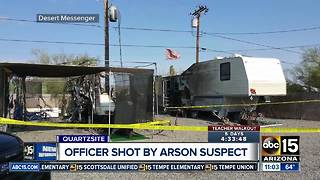 Quartzsite officer shot by arson suspect