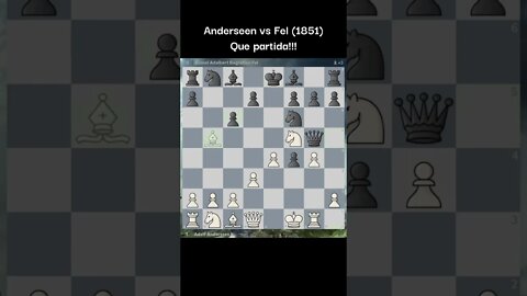 PARTIDAS FAMOSAS ANDERSEEN VS FEL 1851 GAMBITO DO REI ACEITO FAMOUS CHESS GAMES