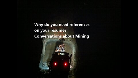 Why do you need references on your resume? Conversations about Mining