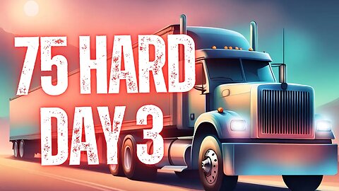 Trucking Vlog: How I Crushed the 75 Hard Challenge