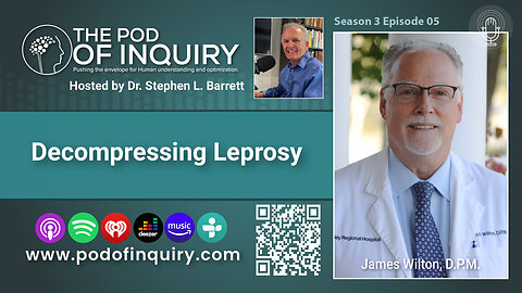 Decompressing Leprosy with James Wilton, D.P.M. (S3 EP5)