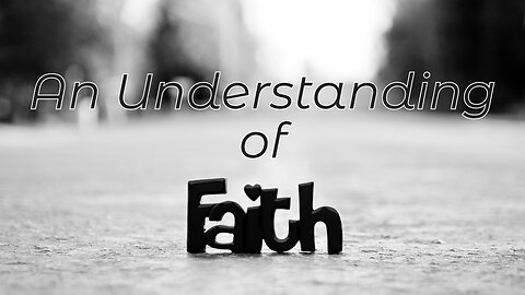 An Understanding Of Faith