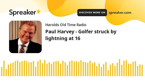 Paul Harvey - Golfer struck by lightning at 16