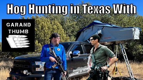 Hog Hunting in Texas 2022 edition @Garand Thumb