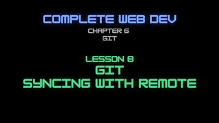 Complete Web Developer Chapter 6 - Lesson 8 Git Syncing with remote