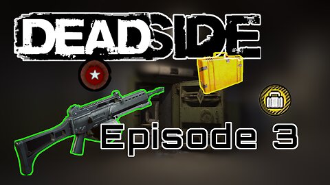 Deadside Solo PvE - Epic Mission & Convoy Event - Episode 3/3