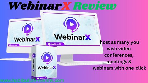 WebinarX Review-host as many you wish video conferences, meetings & webinars with one-click