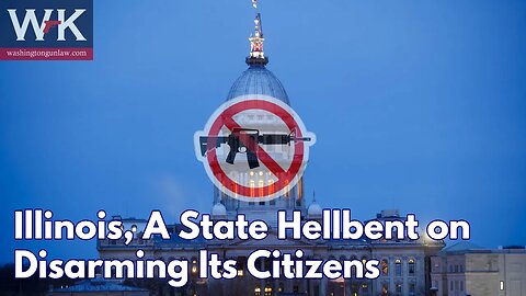 Illinois, A State Hellbent on Disarming Its Citizens