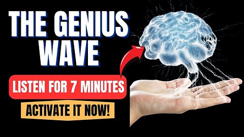 The Genius Wave - Boost Brain Power in Just 7 Minutes!