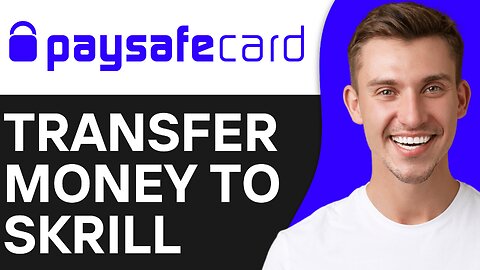 HOW TO TRANSFER MONEY FROM PAYSAFE TO SKRILL