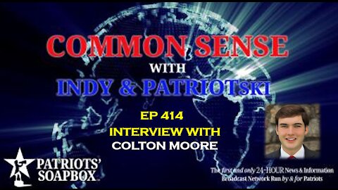Ep. 414 Interview With Rep. Colton Moore - The Common Sense Show