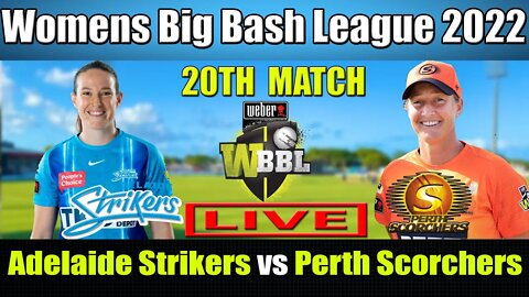 WBBL 08 LIVE, Adelaide Strikers vs Perth Scorchers 20th Match , ADSW vs PRSW T20 LIVE UPDATE