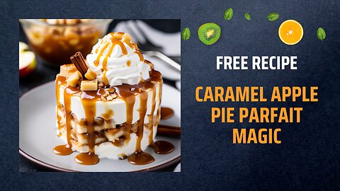 Free Caramel Apple Pie Parfait Magic Recipe🍏🥧+ Healing Frequency🎵