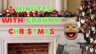 2 Minutes with Granny: Christmas
