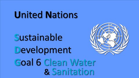 UN Sustainable Development Goal #6 for Clean Water & Sanitation