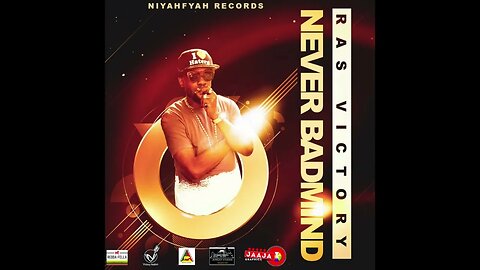 Ras Victory - Never BadMind (Official Audio) Redda Fella Prod