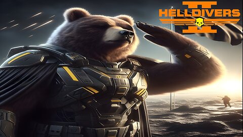 HELLDIVERS 2 with World Famous Daniel!! and me SaltyBEAR