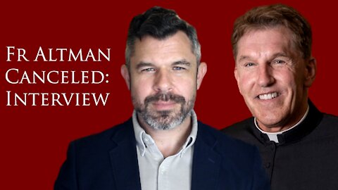 INTERVIEW: Fr Altman CANCELED and Restricted, What's His Next Step? Dr. Taylor Marshall Interview