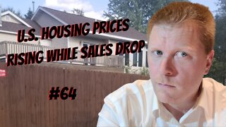 #64-U.S. Housing Prices Rising While Sales Drop
