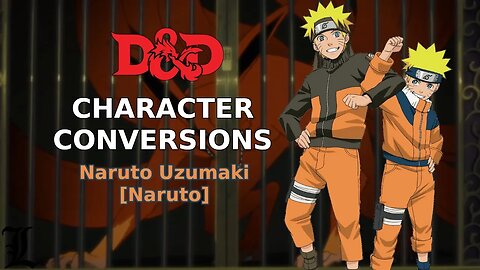 Character Conversions - Naruto Uzumaki [Naruto]