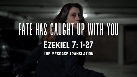 *Repost* Ezekiel 7 Scripture Video