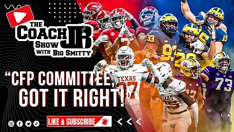 CFB COMMITTEE GOT IT RIGHT! | THE COACH JB SHOW WITH BIG SMITTY