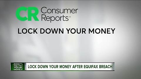 Consumer Reports: Lock down your money after Equifax breach