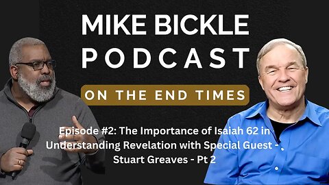 The Mike Bickle Podcast Episode #2: The Importance of Isaiah 62 in Understanding Revelation (pt2)
