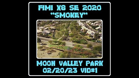 Fimi X8 SE 2020 Drone "Smokey" - Moon Valley Park - 02/20/23 Video #1