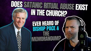 Does SATANIC RITUAL ABUSE exist in the CHURCH? | Ever heard of BISHOP PACE & the MEMORANDUM?