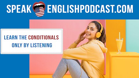 #148 Learn the English Conditionals only by listening (rep)