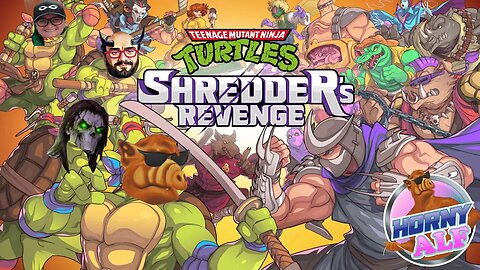 Alf's Teenage Mutant Ninja Turtles Shredders Revenge w/RyanR3ap3r, GHAL, and DevilMadeMeDoIt