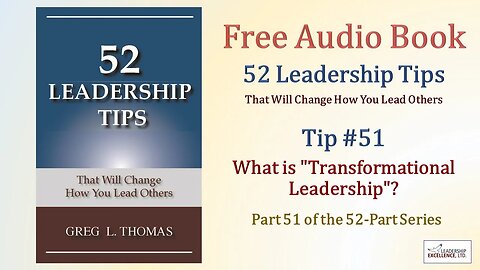 52 Leadership Tips Audio Book - Tip #51: What is "Transformational Leadership"?