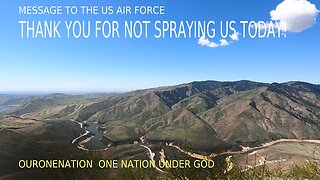 Message to the US Air Force: Thank You For NOT Spraying Us Today!