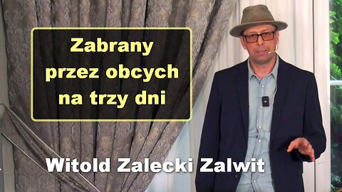 Zabrany przez obcych na trzy dni - Witold Zalecki Zalwit