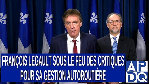 François Legault sous le feu des critiques pour sa gestion autoroutière