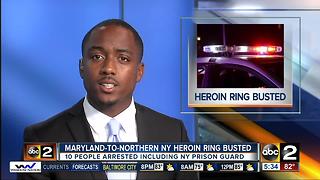 Maryland-to-northern New York heroin ring busted, 10 arrested