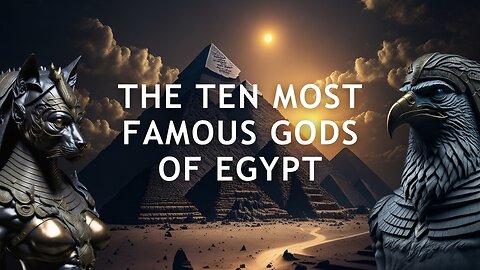 Egyptian Mythology: The Ten Most Famous Gods of Egypt
