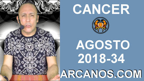 HOROSCOPO CANCER-Semana 2018-34-Del 19 al 25 de agosto de 2018-ARCANOS.COM