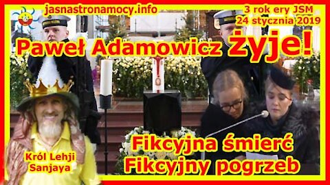 Paweł Adamowicz ŻYJE! Fikcyjna śmierć! Fikcyjny pogrzeb!