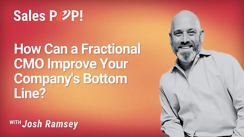 How Can a Fractional CMO Improve Your Company's Bottom Line? with Joshua Ramsey