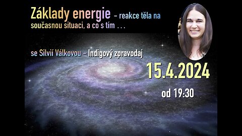 Základy energie - reakce těla na současnou situaci se Silvií Válkovou (Indigový zpravodaj)