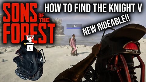 How to find KNIGHT V NEW RIDEABLE | Sons Of The Forest |