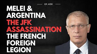 Doug Casey's Take [ep.#291] Melei wins in Argentina, JFK, French Foreign Legion, and more