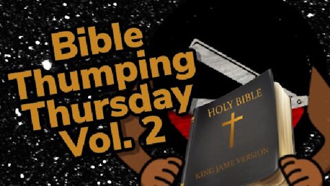 CuttingEdge: Bible Thumping Thursday Vol.2